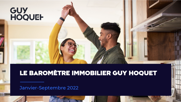 Baromètre immobilier Guy Hoquet - janvier à septembre 2022